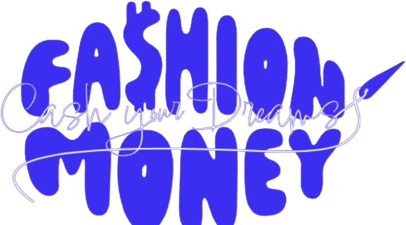 Fashion Money · Cash your Dreams